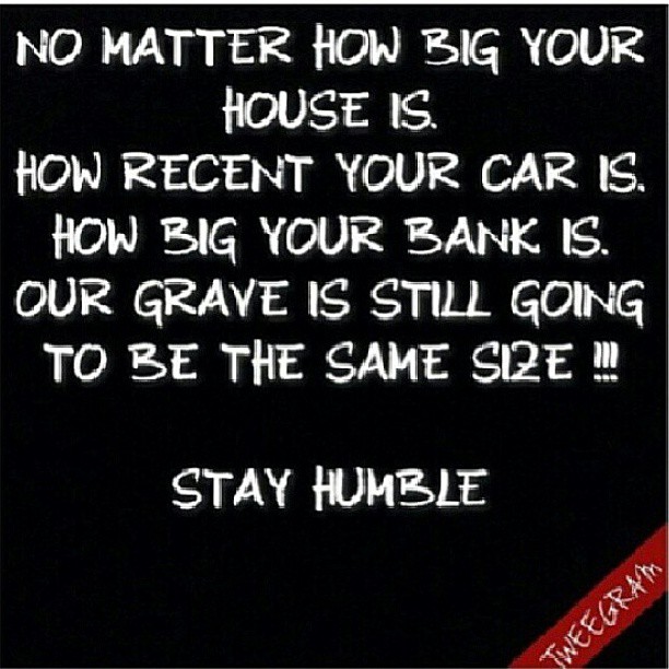 stay humble